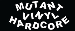 MUTANT VINYL HARDCORE – Mutant Vinyl Hardcore